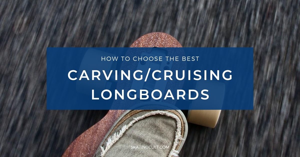 Best Carving LongboardBest Cruising Longboards