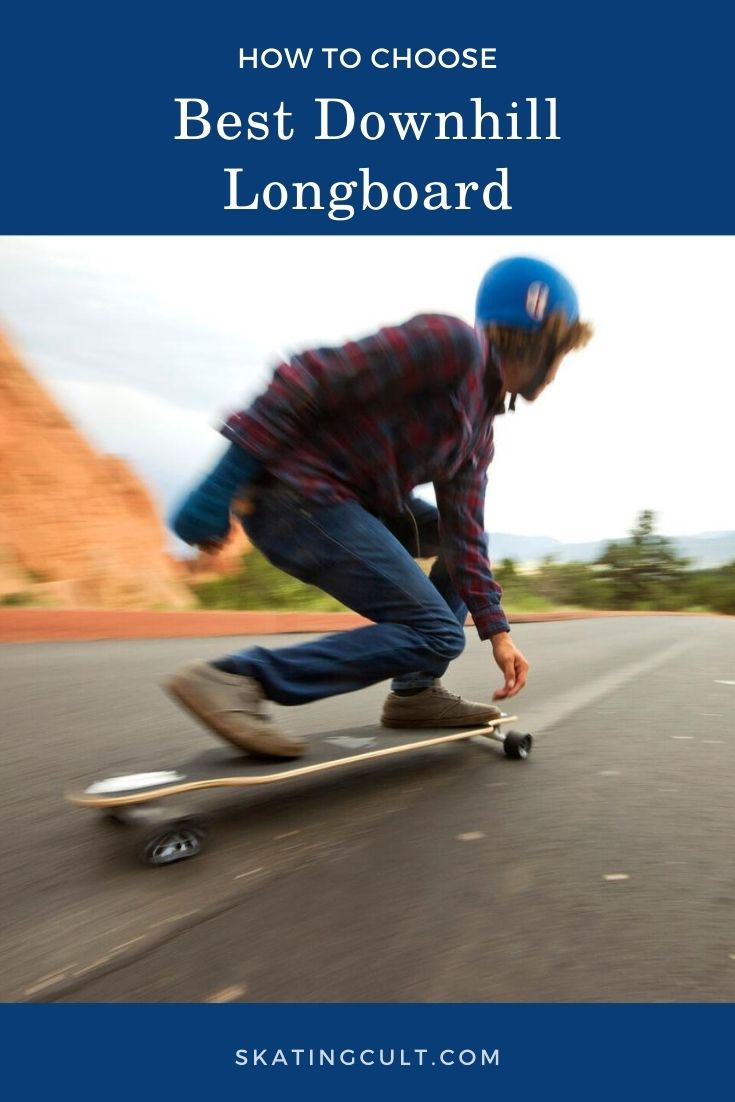 Best Downhill Longboard